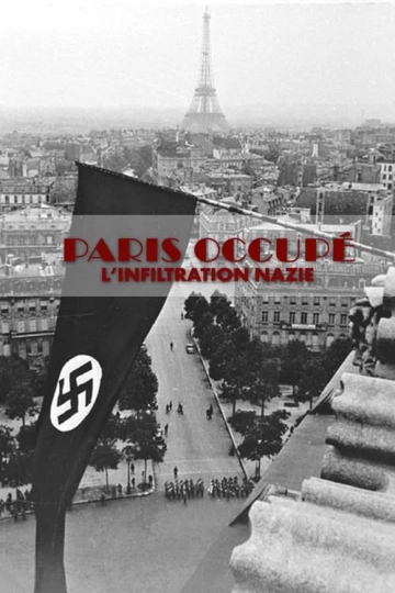 Paris occupé l'infiltration nazie