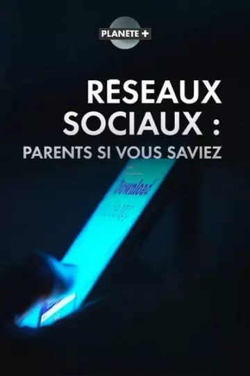 Réseaux sociaux - parents, si vous saviez