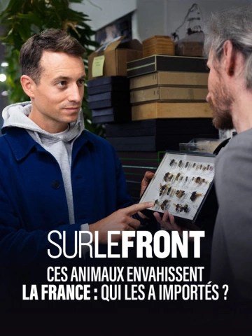 Sur le front - Ces animaux envahissent la France : qui les a importés ?