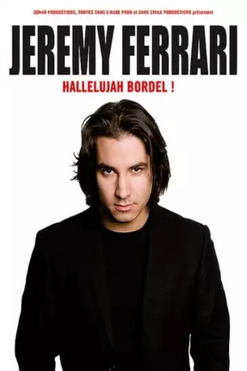 Jeremy Ferrari - Hallelujah Bordel !