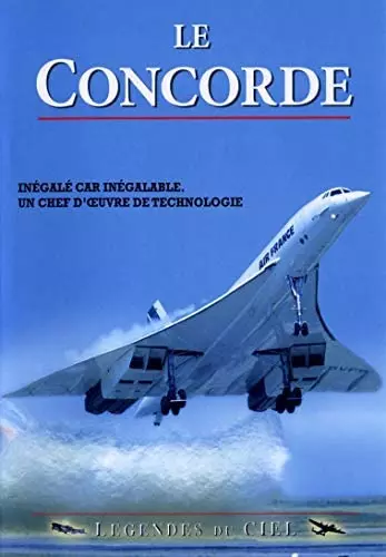 LE CONCORDE - LA FIN TRAGIQUE DU SUPERSONIQUE