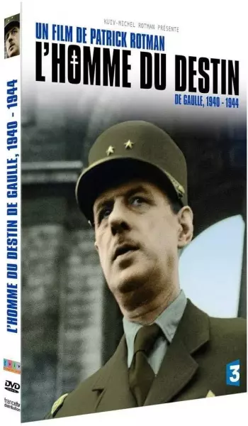 De Gaulle 1940-1944, l'homme du destin