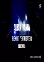 Alban Ivanov - Elément perturbateur