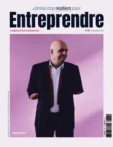 Entreprendre N.385 - Novembre 2024  [Magazines]