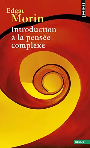 EDGAR MORIN - INTRODUCTION A LA PENSEE COMPLEXE  [Livres]