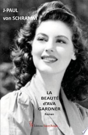 La beauté d'Ava Gardner J-Paul von SCHRAMM  [Livres]