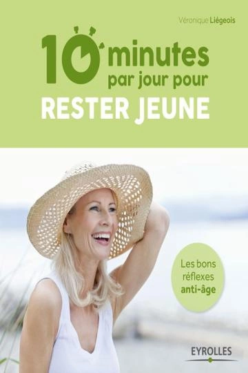 10 minutes par jour pour rester jeune Véronique Liégeois  [Livres]