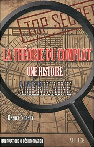 La théorie du complot Une histoire américaine  [Livres]