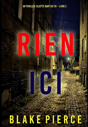 RIEN ICI - BLAKE PIERCE  [Livres]