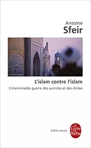 Antoine Sfeir - L'islam contre l'islam  [Livres]