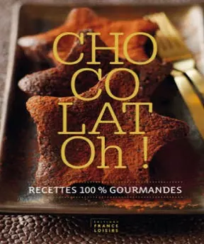 Chocolat Oh ! recettes 100% gourmandes  [Livres]