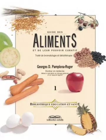 GUIDE DES ALIMENTS ET DE LEUR POUVOIR CURATIF  [Livres]