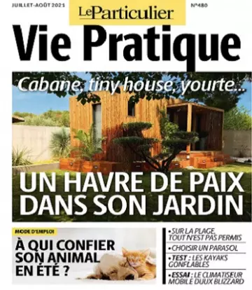 Le Particulier Vie Pratique N°480 – Juillet-Août 2021  [Magazines]