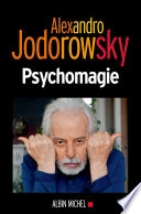 PSYCHOMAGIE - ALEXANDRO JODOROWSKY  [Livres]