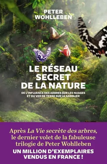 LE RÉSEAU SECRET DE LA NATURE - WOHLLEBEN, PETER  [Livres]