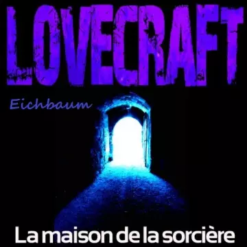 H. P. LOVECRAFT - LA MAISON DE LA SORCIÈRE  [AudioBooks]