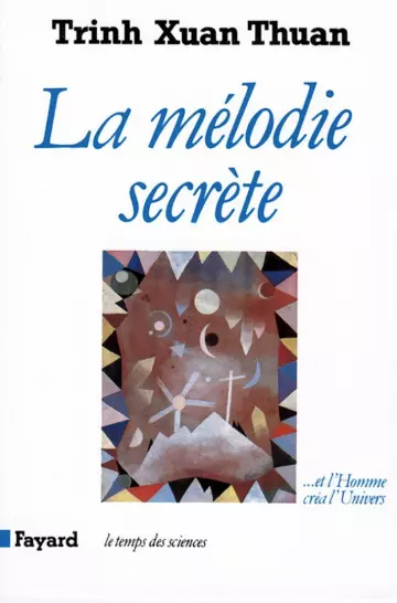 Trinh Xuan Thuan - La mélodie secrète  [Livres]