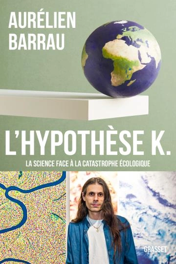 L'hypothèse K.la science face à la catastrophe écologique  [Livres]