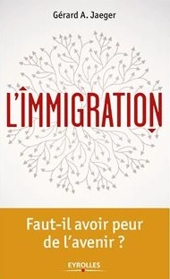 L'immigration,Faut-il avoir peur de l'avenir ?  [Livres]