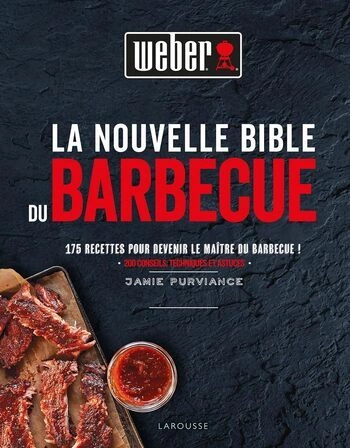 La Nouvelle Bible du barbecue Weber  [Livres]