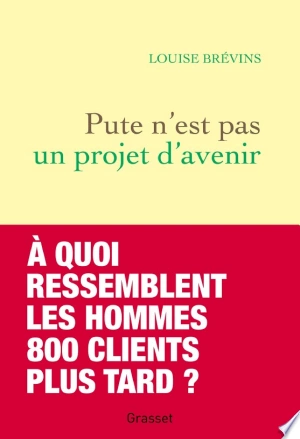 Pute n'est pas un projet d'avenir Louise Brévins  [Livres]