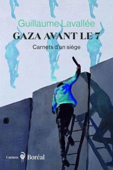 Gaza avant le 7 Guillaume Lavallée  [Livres]