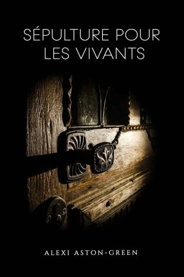 Sépulture pour les vivants - Alexi Aston-Green  [Livres]