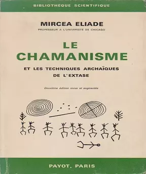 Le chamanisme et les techniques archaïques de l’extase  [Livres]