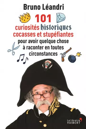 101 curiosités historiques cocasses et stupéfiantes  [Livres]