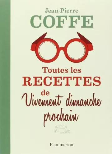 Toutes les recettes de Vivement dimanche prochain  [Livres]