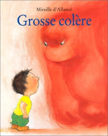 GROSSE COLERE - MIREILLE D'ALLANCE  [Livres]