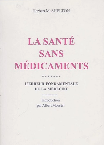 LA SANTÉ SANS MEDICAMENTS - HERBERT M. SHELTON  [Livres]