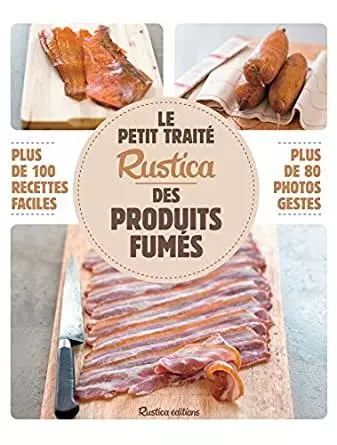 Le petit traité Rustica des  produits fumés  [Livres]