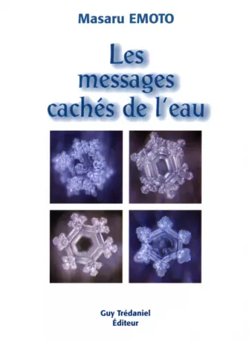 MASARU EMOTO - LES MESSAGES CACHÉS DE L'EAU  [Livres]