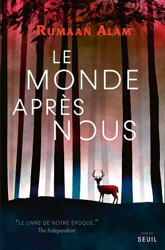 LE MONDE APRÈS NOUS • RUMAAN ALAM  [Livres]