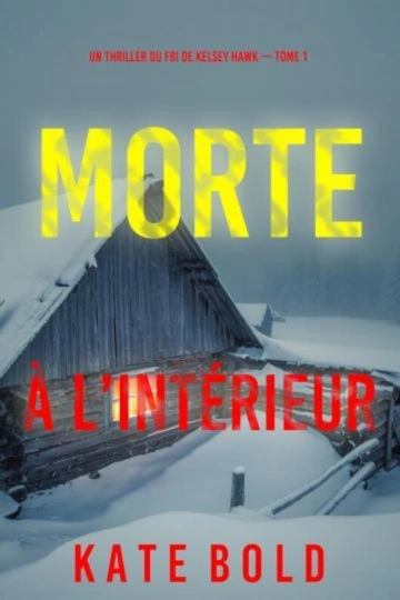 Un thriller du FBI de Kelsey Hawk T1 Morte à l'intérieur  [Livres]