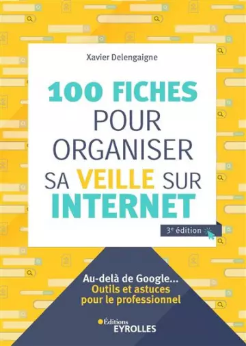 100 fiches pour organiser sa veille sur Internet  [Livres]