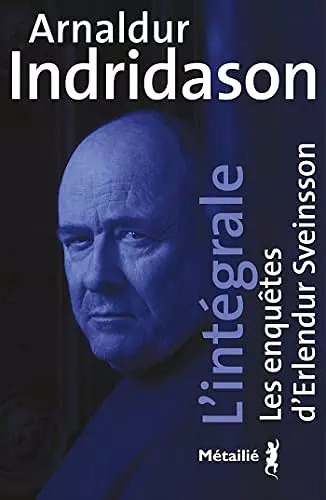 Les enquêtes d'Erlendur Sveinsson - L'intégrale - Arnaldur Indridason  [Livres]