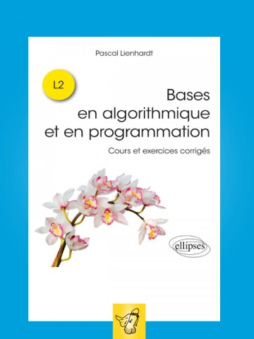 PASCAL LIENHARDT - BASES EN ALGORITHMIQUE ET EN PROGRAMMATION - NIVEAU L2  [Livres]