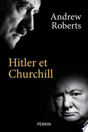 Hitler et Churchill Andrew Roberts  [Livres]