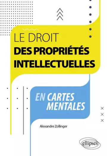 Le droit des propriétés intellectuelles en cartes mentales  [Livres]