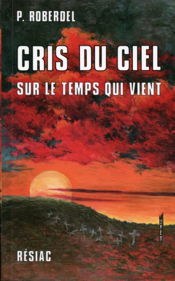 Cris du ciel sur le temps qui vient  PIERRE ROBERDEL  [Livres]