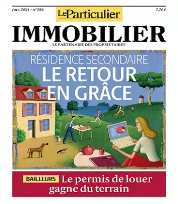 Le Particulier Immobilier N°386 – Juin 2021  [Magazines]