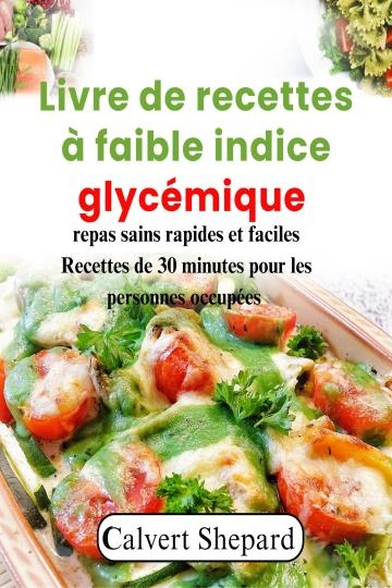 Livre de recettes à faible indice glycémique  [Livres]