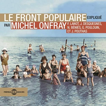 MICHEL ONFRAY - LE FRONT POPULAIRE - EXPLIQUÉ PAR 6 INTERVENANTS  [AudioBooks]