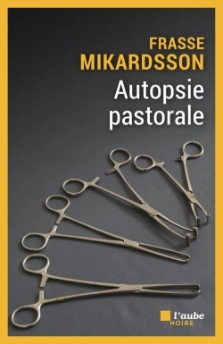 FRASSE MIKARDSSON - AUTOPSIE PASTORALE  [Livres]