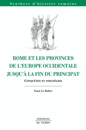 Rome et les provinces de l'Europe occidentale jusqu'à la fin du Principat  [Livres]