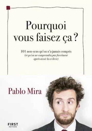 Pourquoi vous faisez-ça ? - Pablo Mira  [Livres]