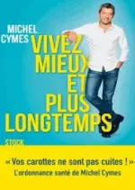 Vivez mieux et plus longtemps  [Livres]