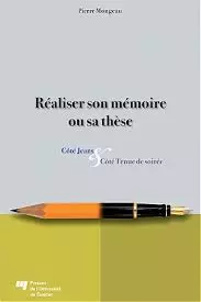 RÉALISER SON MÉMOIRE ET SA THÈSE - PIERRE MONGEAU  [Livres]